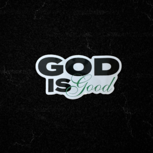 God Is Good - Sticker