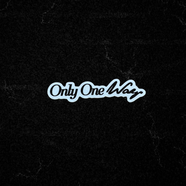 Only One Way - Sticker